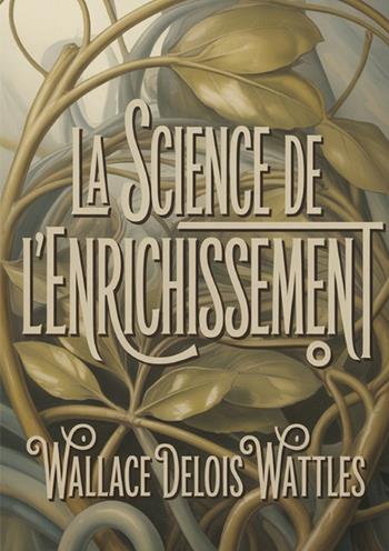 La science de l'enrichissement - Wallace Delois Wattles - Libro StreetLib 2025 | Libraccio.it