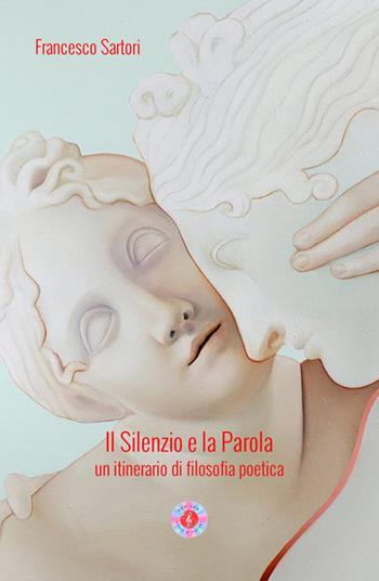 Il silenzio e la parola. Un itinerario di filosofia poetica - Francesco Sartori - Libro StreetLib 2025 | Libraccio.it
