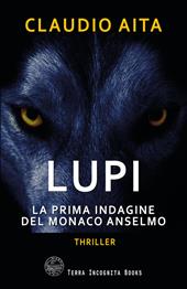 Lupi. La prima indagine del monaco Anselmo