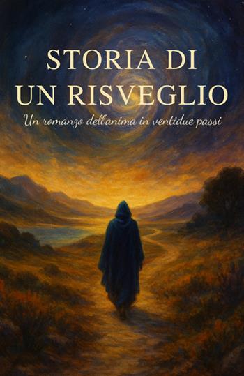 Storia di un risveglio. Un romanzo dell'anima in ventidue passi - Maytreya - Libro StreetLib 2025 | Libraccio.it
