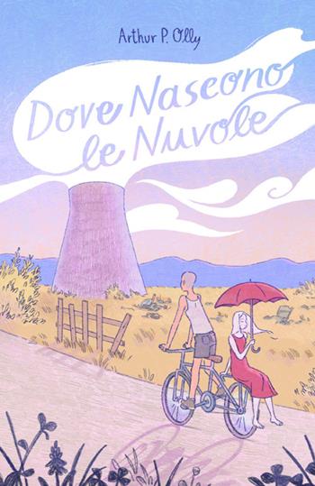 Dove nascono le nuvole - Arthur P. Olly - Libro StreetLib 2025 | Libraccio.it