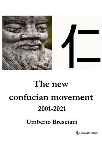 The new confucian movement 2001-2021 - Umberto Bresciani - Libro StreetLib 2025 | Libraccio.it