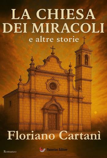 La chiesa dei miracoli e altre storie - Floriano Cartani - Libro StreetLib 2025 | Libraccio.it