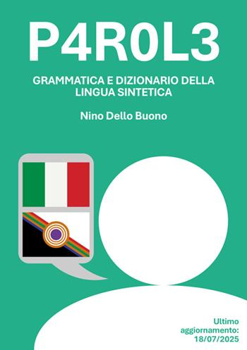 P4r0l3. Grammatica e dizionario della lingua sintetica - Nino Dello Buono - Libro StreetLib 2025 | Libraccio.it