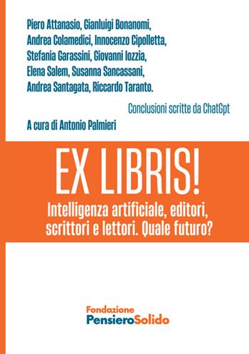 Ex Libris! Intelligenza artificiale, editori, scrittori e lettori. Quale futuro?  - Libro StreetLib 2025 | Libraccio.it