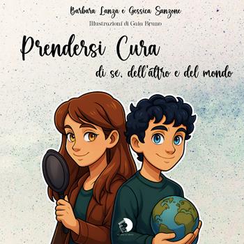 Prendersi cura. di sé, dell'altro e del mondo - Gessica Sanzone, Barbara Lanza - Libro StreetLib 2025 | Libraccio.it