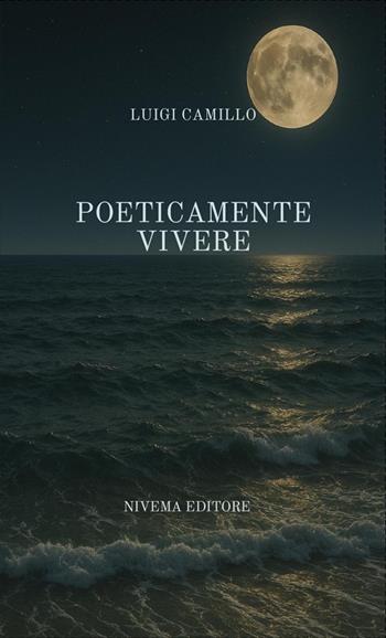 Poeticamente vivere - Luigi Camillo - Libro StreetLib 2025 | Libraccio.it