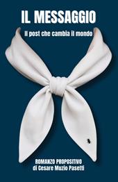 Il messaggio. Il post che cambia il mondo