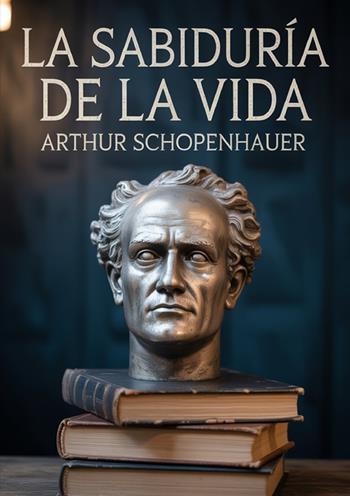 La sabiduría de la vida - Arthur Schopenhauer - Libro StreetLib 2025 | Libraccio.it