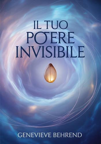 Il tuo potere invisibile - Genevieve Behrend - Libro StreetLib 2025 | Libraccio.it