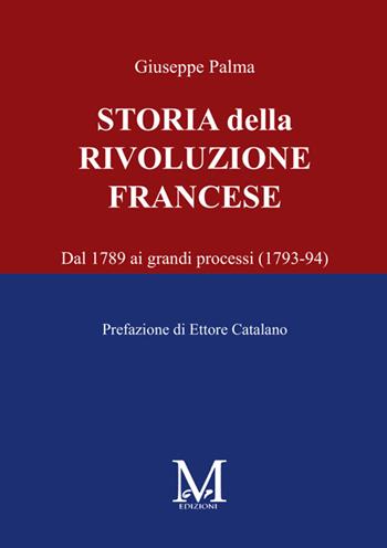 Storia della rivoluzione francese. Dal 1789 ai grandi processi (1793-94) - Giuseppe Palma - Libro StreetLib 2025 | Libraccio.it