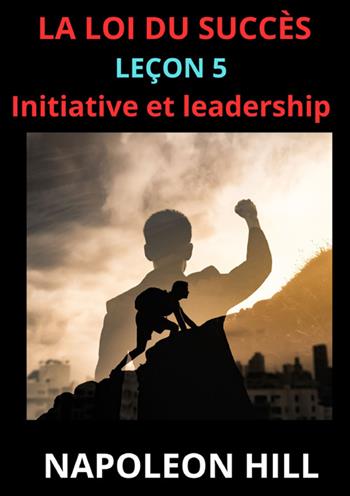La loi du succès. Leçon 5 - Napoleon Hill - Libro StreetLib 2025 | Libraccio.it
