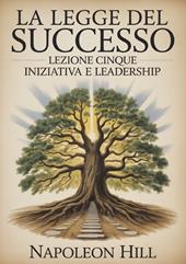 La legge del successo. Lezione cinque