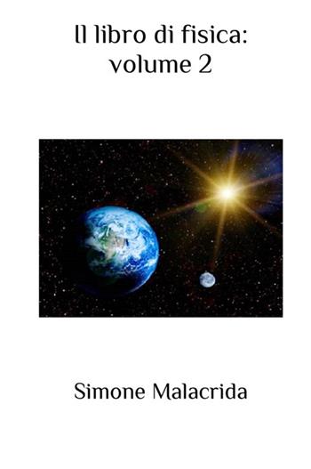Il libro di fisica. Vol. 2 - Simone Malacrida - Libro StreetLib 2024 | Libraccio.it