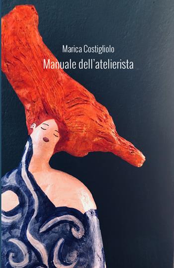 Manuale dell'atelierista. Come progettare laboratori-atelier - Marica Costigliolo - Libro StreetLib 2025 | Libraccio.it