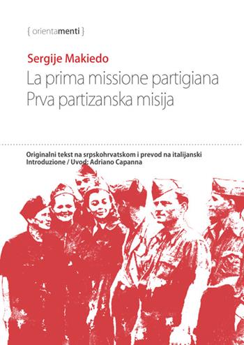 La prima missione partigiana-Prva partizanska misija. Ediz. italiana e serba - Sergije Makiedo - Libro StreetLib 2025 | Libraccio.it