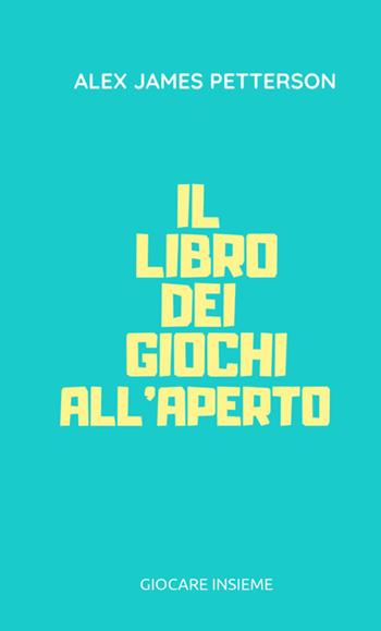 Il libro dei giochi all'aperto - Alex James Petterson - Libro StreetLib 2025 | Libraccio.it