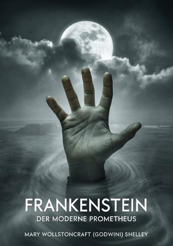 Frankenstein. Der moderne Prometheus - Mary Shelley - Libro StreetLib 2025 | Libraccio.it