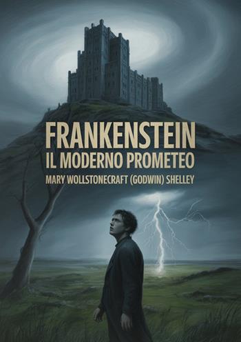 Frankenstein. Il moderno Prometeo - Mary Shelley - Libro StreetLib 2025 | Libraccio.it