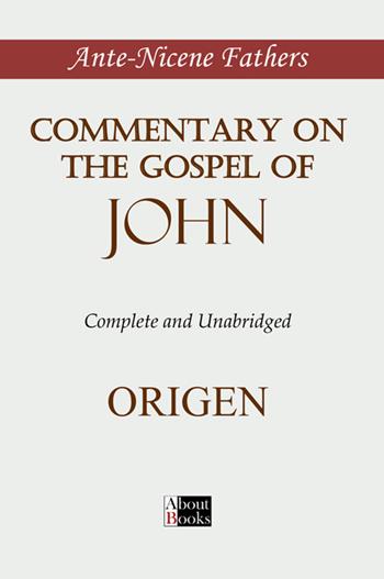 Commentary on the Gospel of John. Complete and unabridged - . Origen - Libro StreetLib 2025 | Libraccio.it