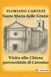 Santa Maria delle Grazie. Visita alla chiesa parrocchiale di Carosino. Nuova ediz.
