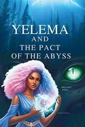 Yelema and the pact of the abyss. Ensnared by the lake siren. Ediz. illustrata