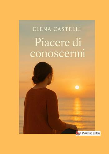Piacere di conoscermi - Elena Castelli - Libro StreetLib 2025 | Libraccio.it