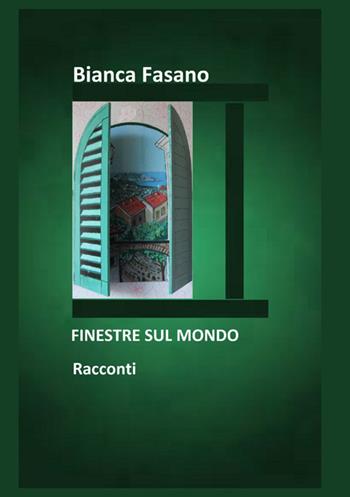 Finestre sul mondo - Bianca Fasano - Libro StreetLib 2025 | Libraccio.it