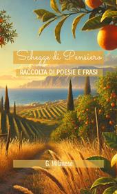 Schegge di pensiero. Raccolta di poesie e frasi