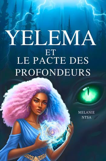 Yelema et le pacte des profondeurs. Sous l'emprise de la sirène du lac. Nuova ediz. - Melanie Ntsa - Libro StreetLib 2025 | Libraccio.it