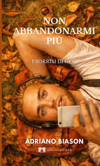 Non abbandonarmi più - Adriano Biason - Libro StreetLib 2025 | Libraccio.it