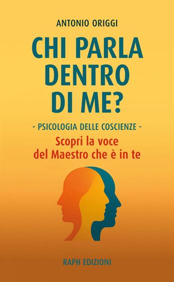 Chi parla dentro di me? Psicologia delle coscienze e sé plurale - Antonio Origgi - Libro StreetLib 2025 | Libraccio.it