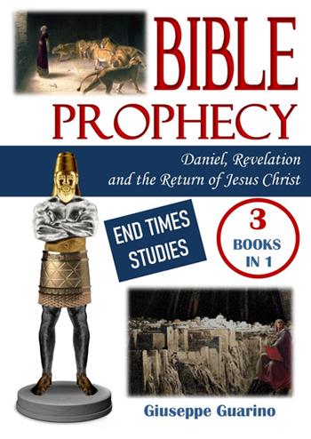 Bible prophecy: Daniel, Revelation and The return of Jesus Christ. End times studies - Giuseppe Guarino - Libro StreetLib 2025 | Libraccio.it