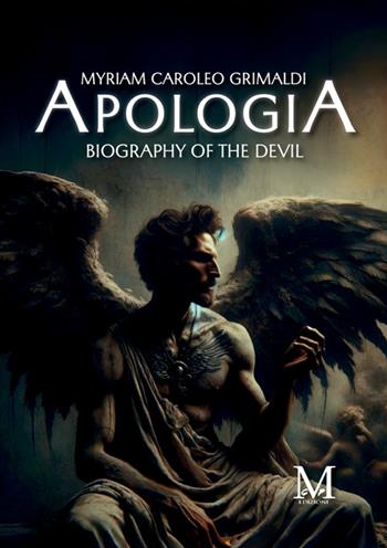 Apologia. Biography of the devil - Myriam Caroleo Grimaldi - Libro StreetLib 2025 | Libraccio.it