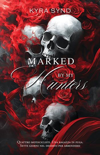 Marked by my hunters - Kyra Synd - Libro StreetLib 2025 | Libraccio.it