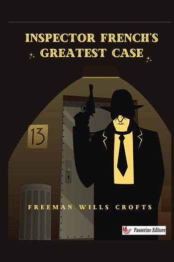 Inspector French's greatest case - Freeman Wills Crofts - Libro StreetLib 2025 | Libraccio.it