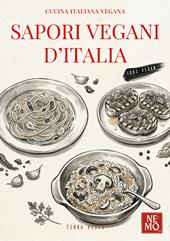 Sapori vegani d'Italia. Vol. 1: Ricette vegane originali ispirate alla tradizione italiana
