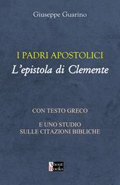 I padri apostolici. L'epistola di Clemente. Con testo greco e uno studio sulle citazioni bibliche
