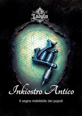 Inkiostro antico. Il segno indelebile dei popoli