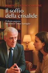 Il soffio della crisalide. Il diario segreto del dottor Oskar Spengler