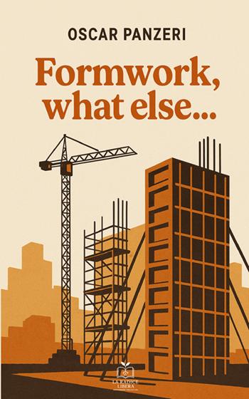 Formwork what else - Oscar Panzeri - Libro StreetLib 2025 | Libraccio.it