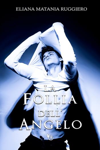 La follia dell'angelo - Eliana Matania Ruggiero - Libro StreetLib 2025 | Libraccio.it