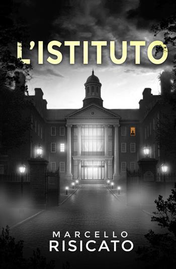 L'Istituto. La trilogia del detective Ethan Carter. Vol. 2 - Marcello Risicato - Libro StreetLib 2025 | Libraccio.it