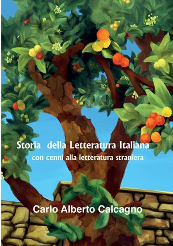 Storia della letteratura italiana con cenni alla letteratura straniera - Carlo Alberto Calcagno - Libro StreetLib 2026 | Libraccio.it