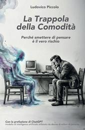 La trappola della comodità. Perché smettere di pensare è il vero rischio
