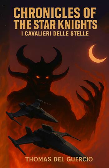 Chronicles of the star knights. I cavalieri delle stelle - Thomas Del Guercio - Libro StreetLib 2025 | Libraccio.it