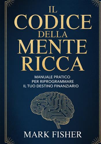 Il codice della mente ricca - Mark Fisher - Libro StreetLib 2026 | Libraccio.it