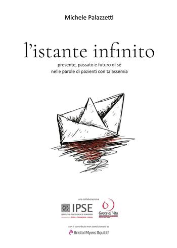 L'istante infinito. Presente, passato e futuro di sé nelle parole di pazienti con talassemia - Michele Palazzetti - Libro Youcanprint 2025 | Libraccio.it