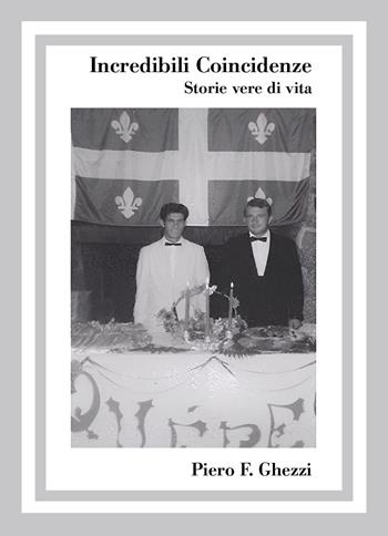 Incredibili coincidenze. Storie vere di vita - Piero F. Ghezzi - Libro Youcanprint 2025 | Libraccio.it