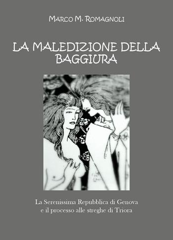 La maledizione della baggiura - Marco M. Romagnoli - Libro Youcanprint 2025 | Libraccio.it